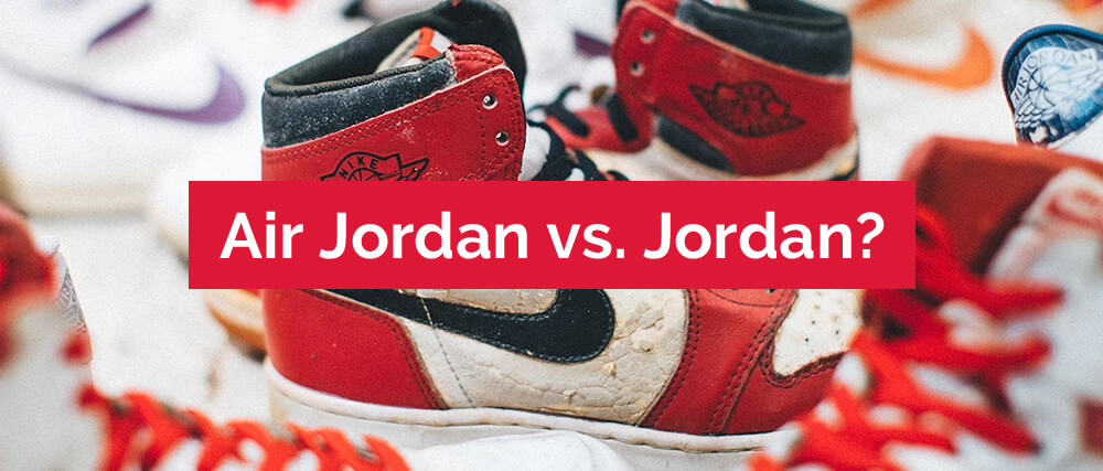 What is the difference between Jordan and Air Jordan?